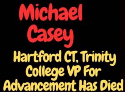 Trinity College Michael Casey Obituary and Death Cause Linked to Accident